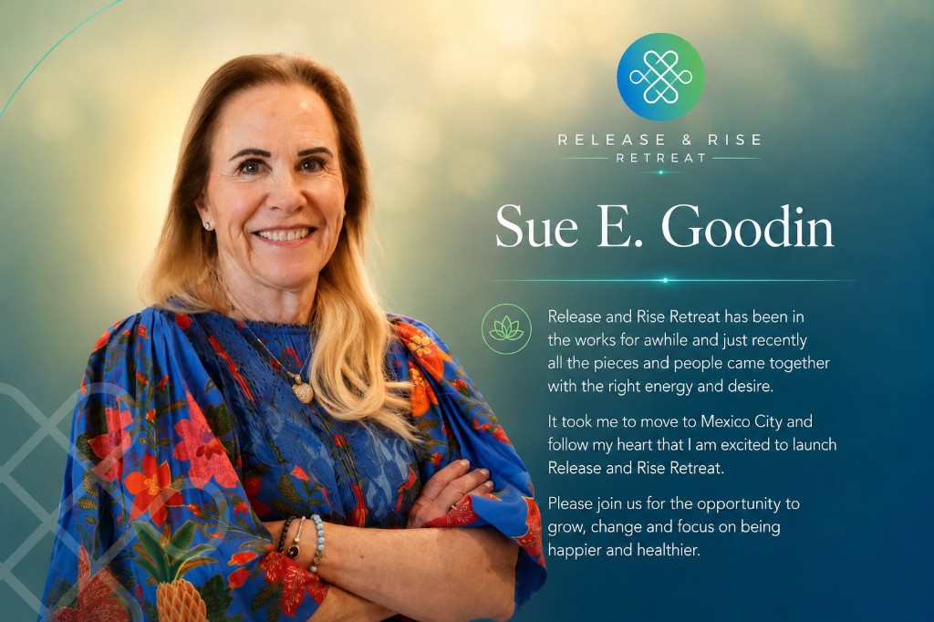 Sue E. Goodin, founder of ResilienceONE, beside the Release & Rise Retreat logo and an invitation to join the retreat in Mexico City.